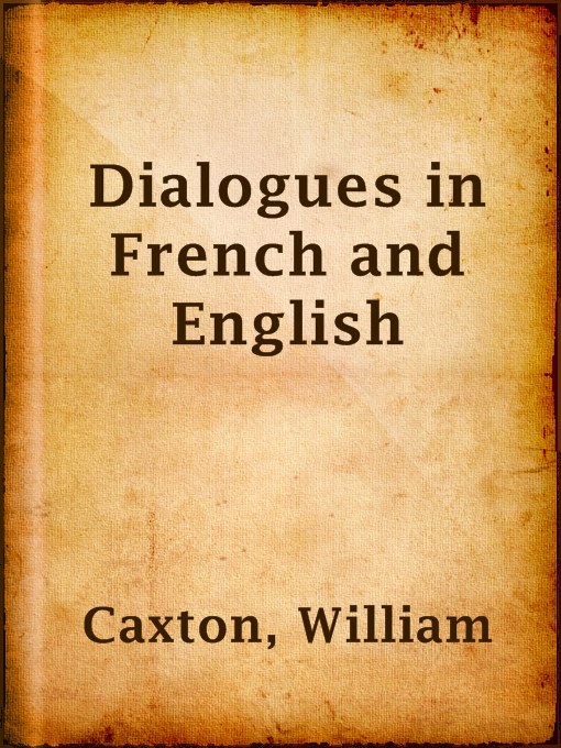 Title details for Dialogues in French and English by William Caxton - Available